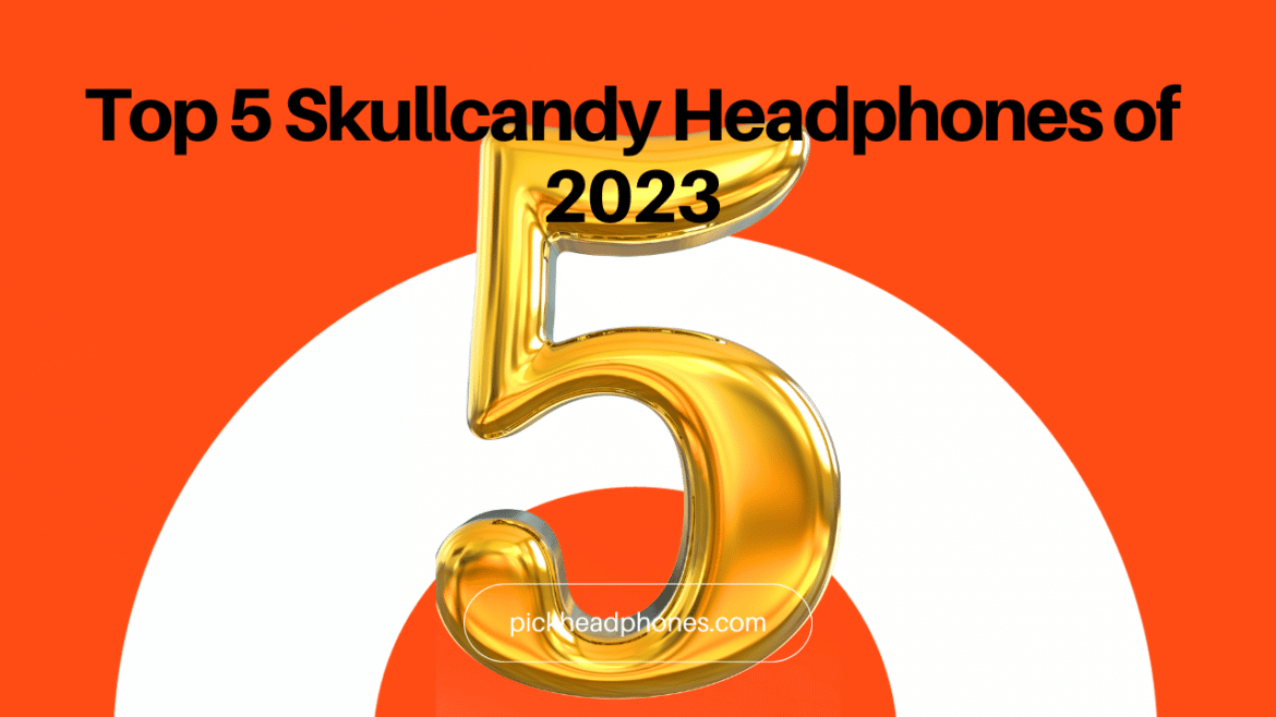 Geriausios Skullcandy Ausinės 2023 Geriausi Garso Kokybės Pasirinkimai Rinkitės Ausines 8924