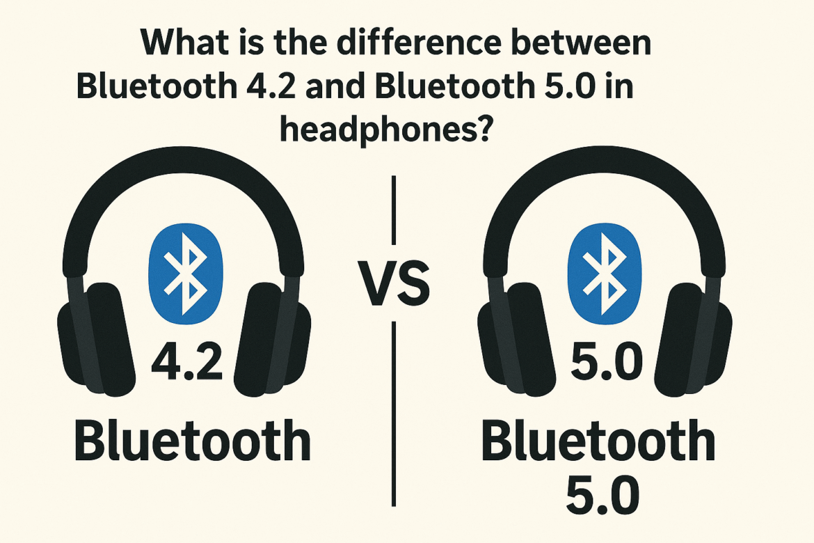 What_is_the_difference_between_Bluetooth_4_2_and_Bluetooth_5_0_in_headphones_